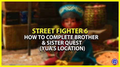 where is yua sf6|How to start & complete the 'Brother and Sister' mission in Street .